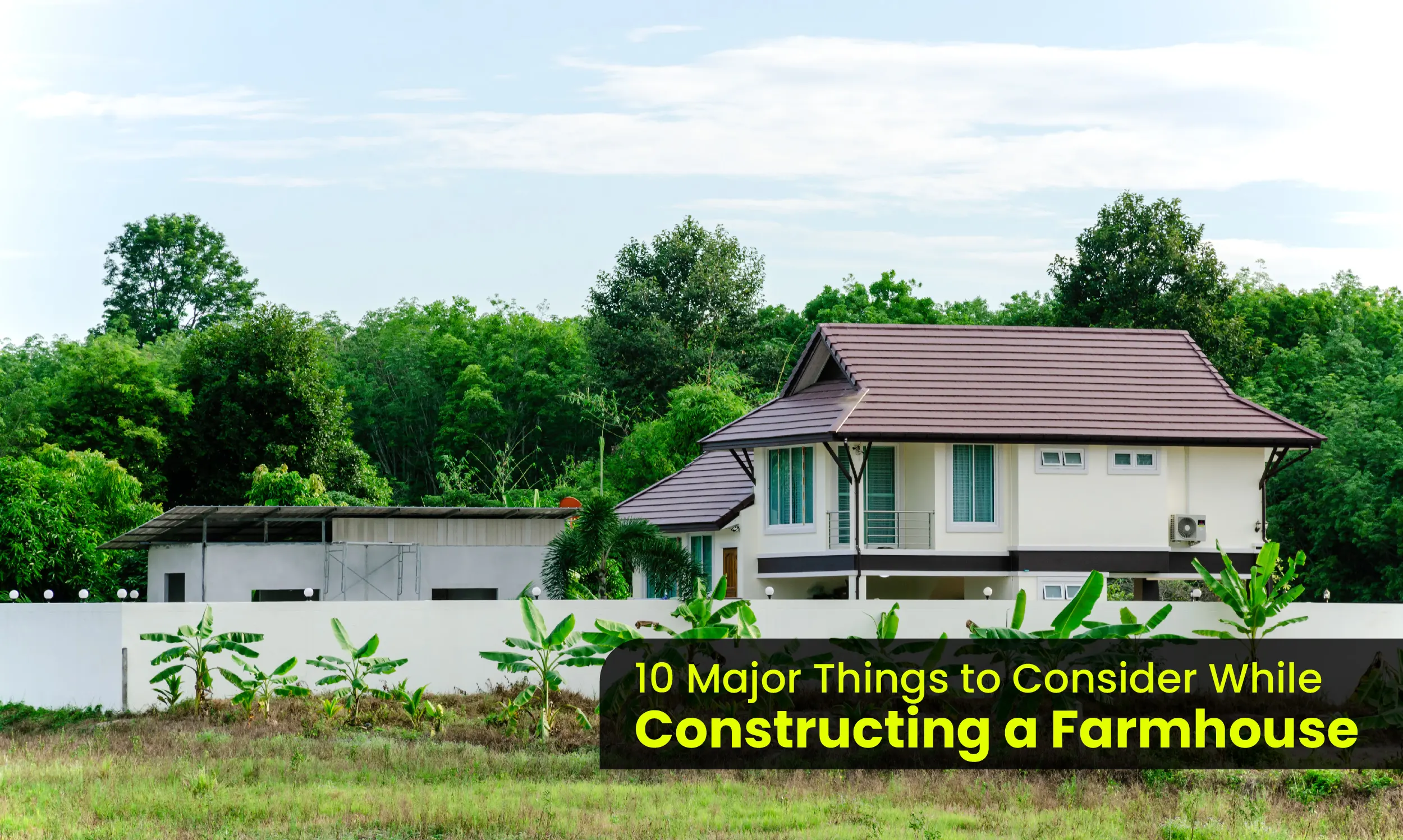 10 Major Things to Consider While Buying a Farmhouse