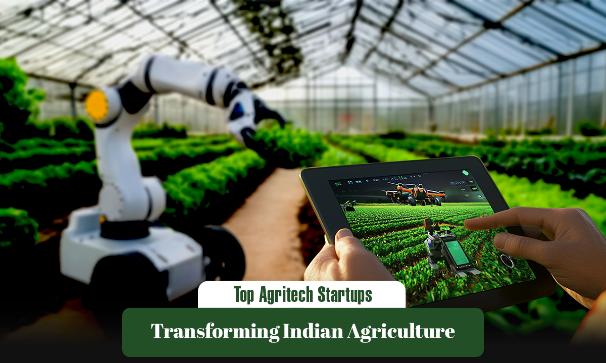 Top Agritech Startups Transforming Indian Agriculture