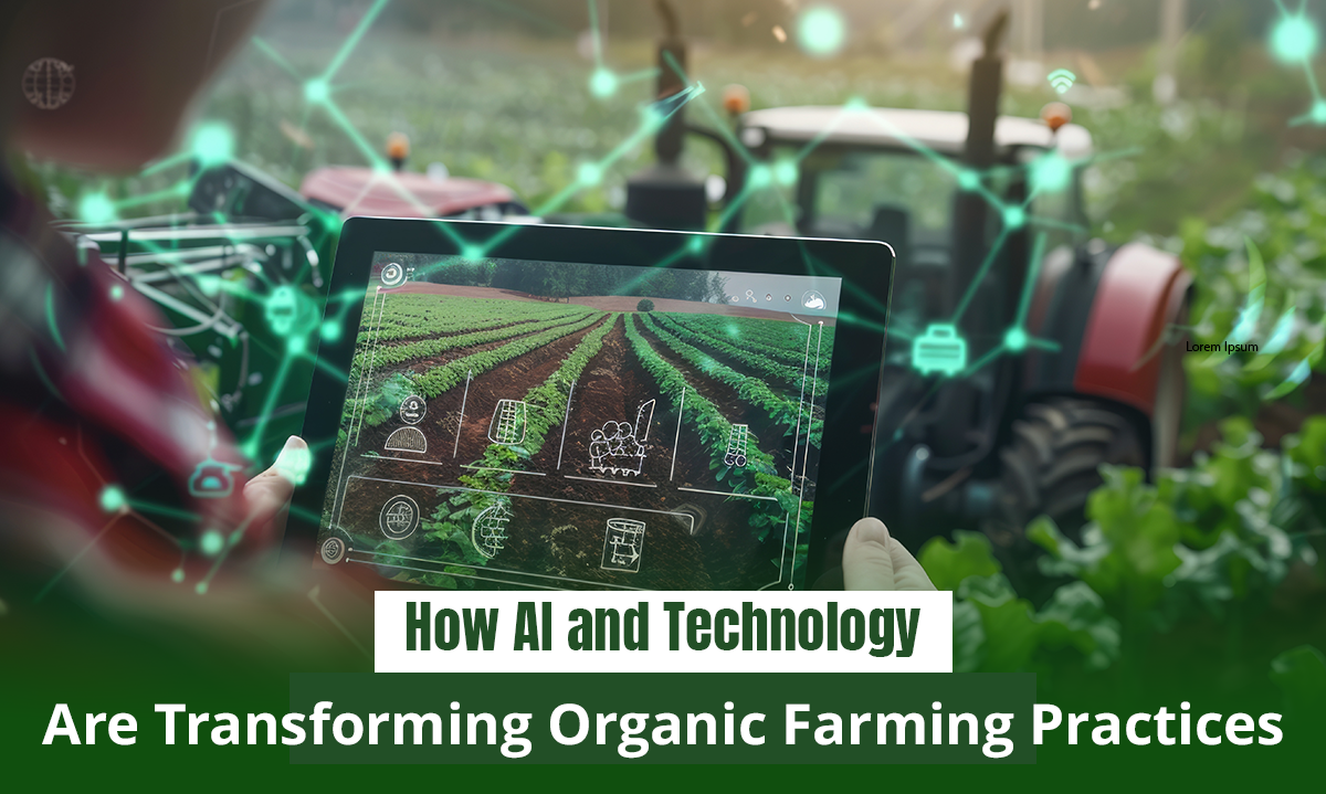 How AI and Technology Are Transforming Organic Farming Practices? | Getfarms Blog