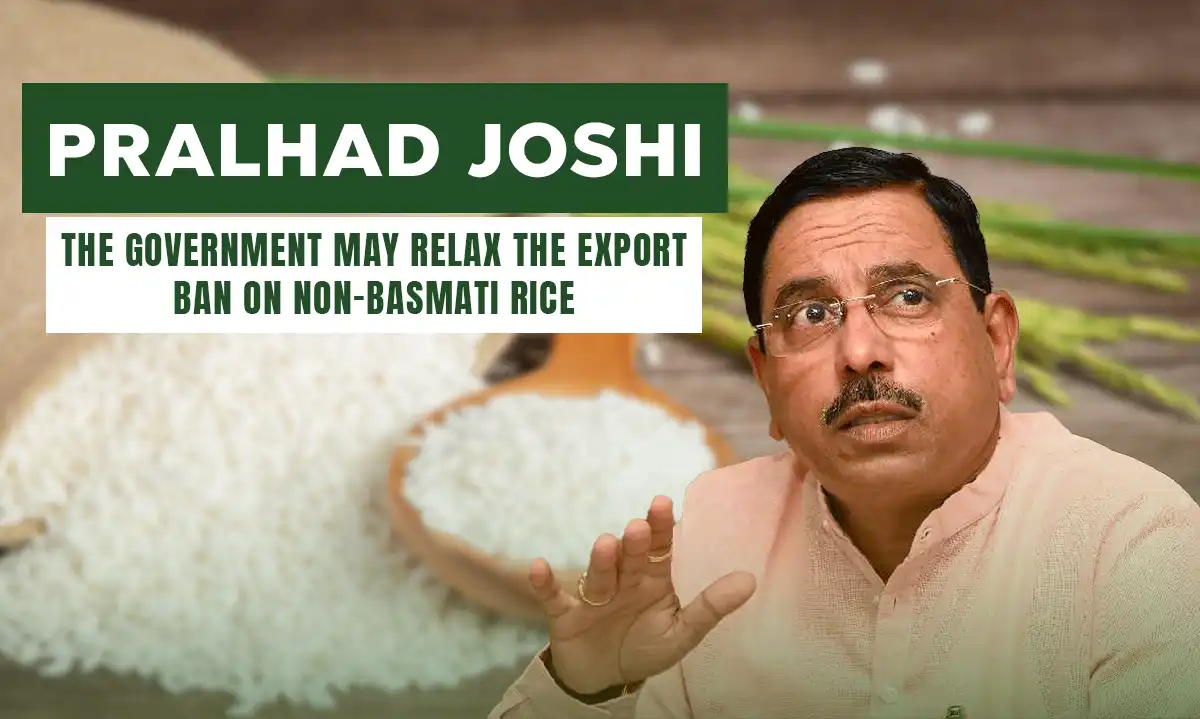 Pralhad Joshi: The government may relax the export ban on non-basmati rice