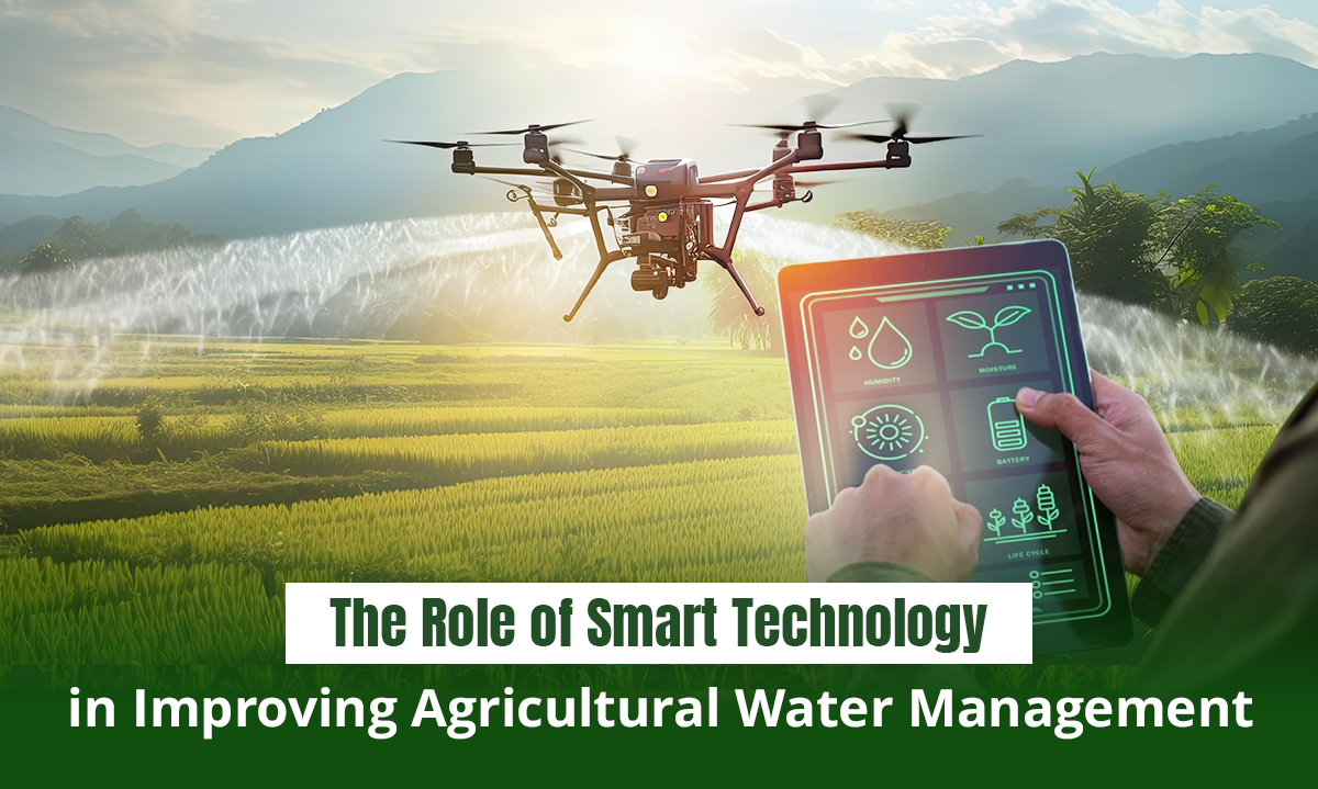 The Role of Smart Technology in Improving Agricultural Water Management