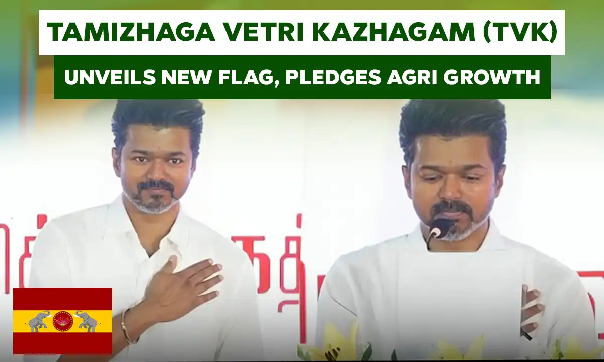 Tamizhaga Vetri Kazhagam (TVK) Unveils New Flag, Pledges Agri Growth