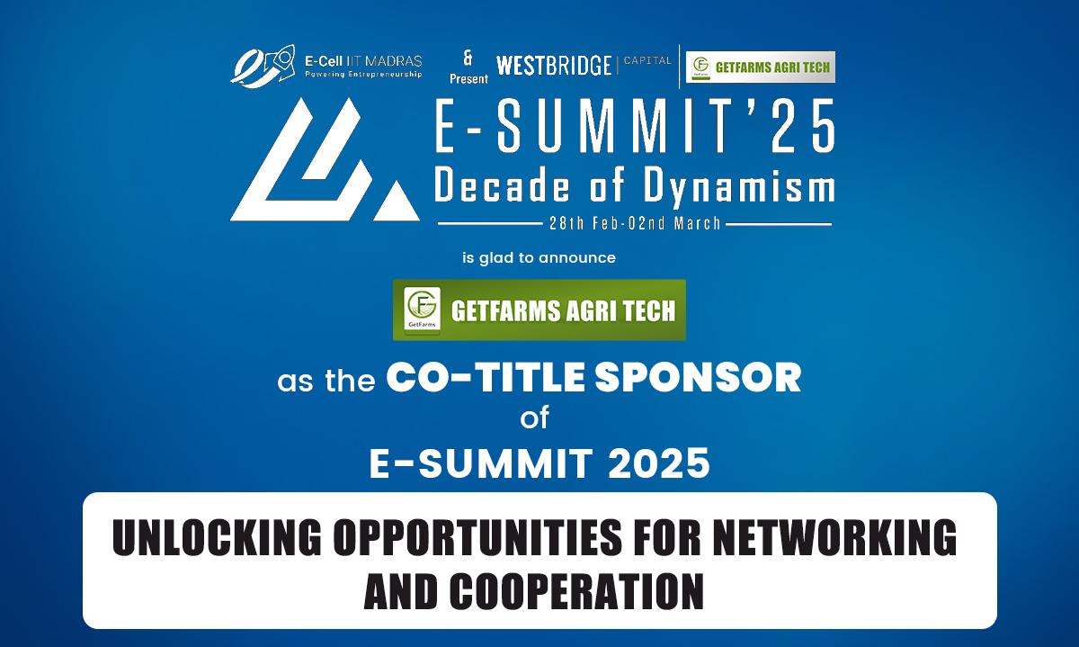 Unlocking Opportunities for Networking and Cooperation at IIT Madras E-Summit 2025 with GetFarms as Sponsor